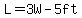 L=3W-5ft