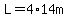 L=4%2A14m