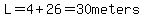 L=4%2B26=30meters