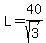 L=40%2Fsqrt%283%29