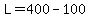 L=400-100