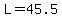 L=45.5