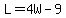 L=4W-9