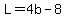 L=4b-8