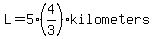 L=5%284%2F3%29%2Akilometers