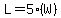 L=5%28W%29