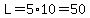 L=5%2A10=50