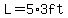 L=5%2A3ft