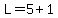L=5%2B1