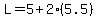 L=5%2B2%285.5%29