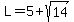 L=5%2Bsqrt%2814%29