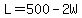 L=500-2W