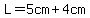 L=5cm%2B4cm