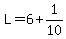 L=6%2B1%2F10
