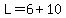 L=6%2B10