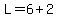 L=6%2B2