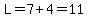 L=7%2B4=11