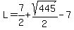 L=7%2F2%2Bsqrt%28445%29%2F2-7