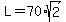 L=70%2Asqrt%282%29