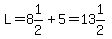 L=8%261%2F2%2B5=13%261%2F2