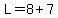 L=8%2B7