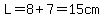 L=8%2B7=15cm