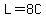 L=8C