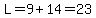 L=9%2B14=23