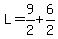 L=9%2F2%2B6%2F2