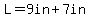 L=9in%2B7in