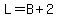 L=B%2B2