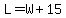L=W%2B15