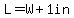L=W%2B1in