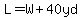 L=W%2B40yd