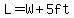 L=W%2B5ft