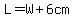L=W%2B6cm
