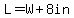 L=W%2B8in