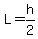 L=h%2F2