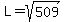 L=sqrt%28509%29