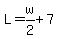 L=w%2F2%2B7