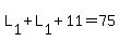 L%5B1%5D%2BL%5B1%5D%2B11=75
