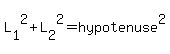 L%5B1%5D%5E2++%2B++L%5B2%5D%5E2+=+hypotenuse%5E2