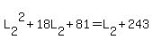 L%5B2%5D%5E2%2B18L%5B2%5D%2B81=L%5B2%5D%2B243