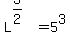 L%5E%283%2F2%29=5%5E3