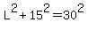 L%5E2%2B15%5E2=30%5E2