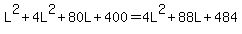 L%5E2%2B4L%5E2%2B80L%2B400=4L%5E2%2B88L%2B484
