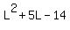 L%5E2%2B5L-14