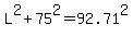 L%5E2%2B75%5E2=92.71%5E2