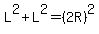 L%5E2%2BL%5E2=%282R%29%5E2