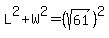 L%5E2%2BW%5E2=%28sqrt%2861%29%29%5E2